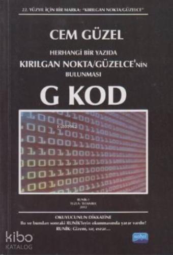 Herhangi Bir Yazıda Kırılgan Nokta; Güzelce'nin Bulunması G Kod - Kita