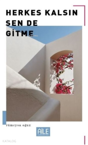 Herkes Kalsın Sen De Gitme - Kitapiks.com