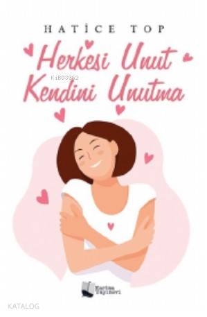 Herkesi Unut Kendini Unutma - Kitapiks.com