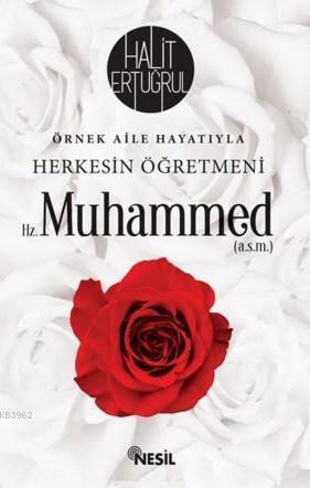 Herkesin Öğretmeni Hz. Muhammed (s.a.v.) - Kitapiks.com