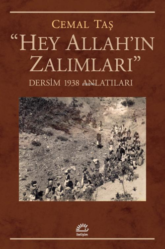“Hey Allah’ın Zalımları”;Dersim 1938 Anlatıları - Kitapiks.com