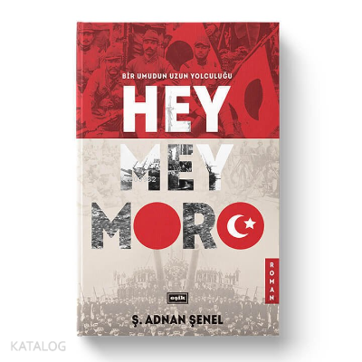 Hey Mey Moro Bir Umudun Yolculuğu - Kitapiks.com