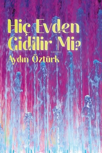 Hiç Evden Gidilir Mi? - Kitapiks.com