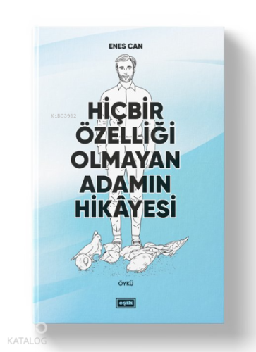 Hiçbir Özelliği Olmayan Adamın Hikayesi - Kitapiks.com