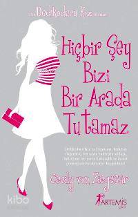 Hiçbir Şey Bizi Bir Arada Tutamaz - Kitapiks.com