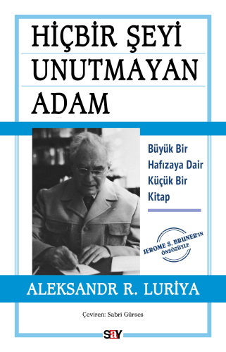 Hiçbir Şeyi Unutmayan Adam;Büyük Bir Hafızaya Dair Küçük Bir Kitap - K