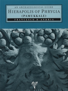 Hierapolis of Phrygia (Pamukkale)-An Archaeological Guide - Kitapiks.c