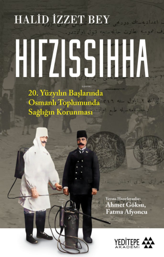 Hıfzıssıhha;20. Yüzyılın Başlarında Osmanlı Toplumunda Sağlığın Korunması