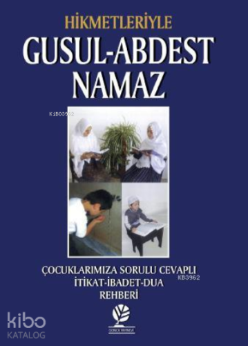 Hikmetleriyle Gusul Abdest Namaz - Kitapiks.com