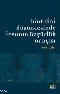 Hint Dini Düşüncesinde İnsanın Özgürlük Arayışı - Kitapiks.com