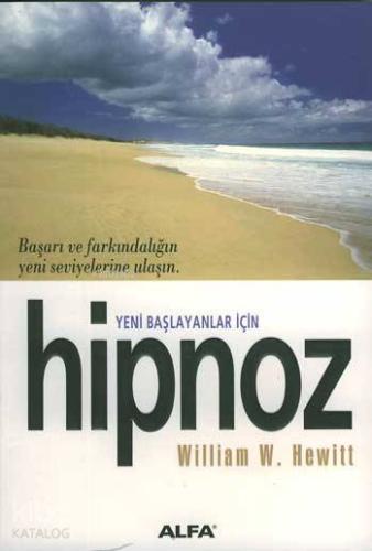 Hipnoz Yeni Başlayanlar İçin - Kitapiks.com