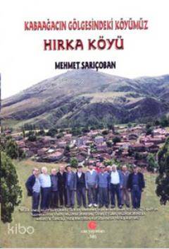 Hırka Köyü; Kabaağacın Gölgesindeki Köyümüz - Kitapiks.com