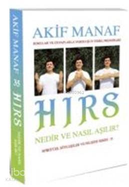 Hırs Nedir ve Nasıl Aşılır?