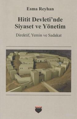 Hitit Devleti'nde Siyaset ve Yönetim - Kitapiks.com