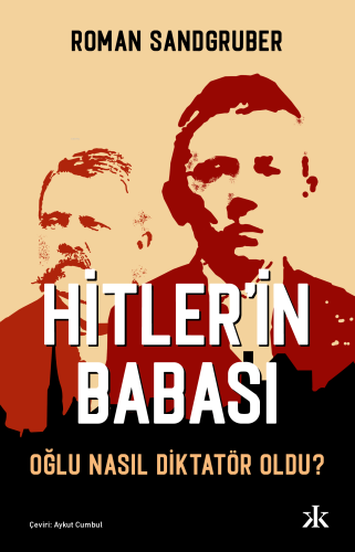 Hitler’in Babası Oğlu Nasıl Diktatör Oldu? - Kitapiks.com