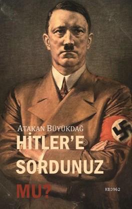 Hitler'e Sordunuz Mu? - Kitapiks.com