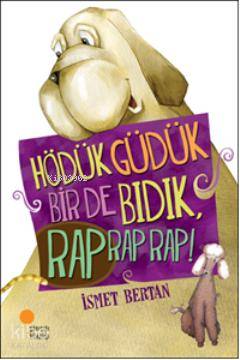Hödük, Güdük, Bir de Bıdık, Rap Rap Rap! - Kitapiks.com
