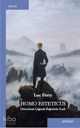 Homo Esteticus: Demokrasi Çağında Beğeninin İcadı - Kitapiks.com