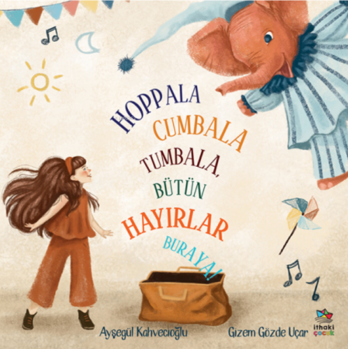 Hoppala Cumbala Tumbala, Bütün Hayırlar Buraya! - Kitapiks.com