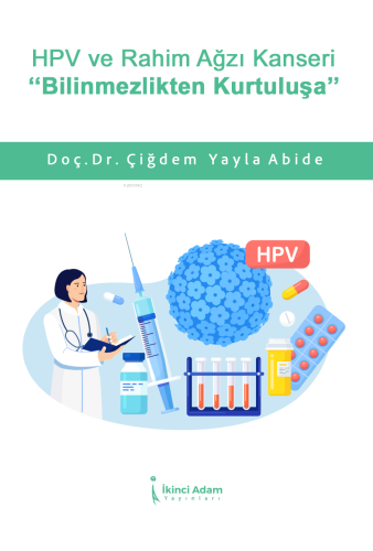 HPV ve Rahim Ağzı Kanseri "Bilinmezlikten Kurtuluşa" - Kitapiks.com