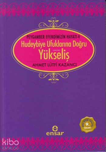 Hudeybiye Ufuklarına Doğru Yükseliş - Kitapiks.com