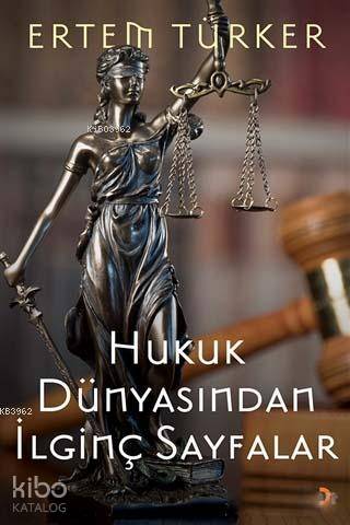 Hukuk Dünyasından İlginç Sayfalar - Kitapiks.com