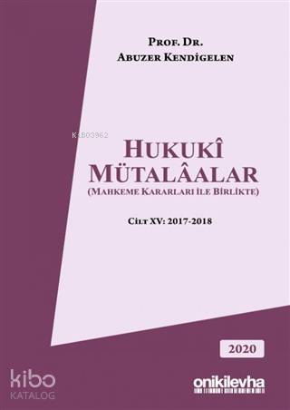 Hukuki Mütalaalar Cilt: 15 2017-2018 - Kitapiks.com