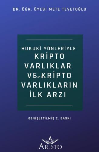 Hukuki Yönleriyle Kripto Varlıklar ve Kripto Varlıkların İlk Arzı - Ki