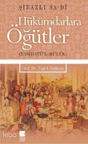 Hükümdarlara Öğütler; Nasihatü'l Mülk - Kitapiks.com
