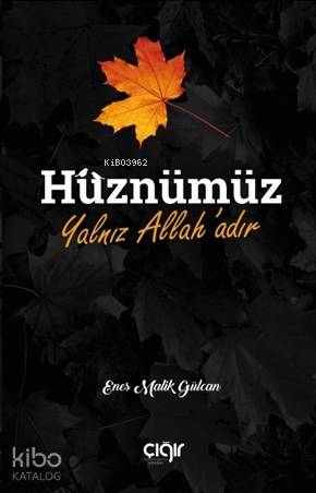 Hüznümüz Yalnız Allah'adır - Kitapiks.com