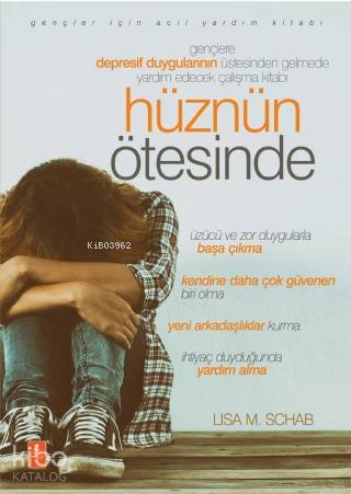 Hüznün Ötesinde; Gençlere Depresif Duygularının Üstesinden Gelmede Yar