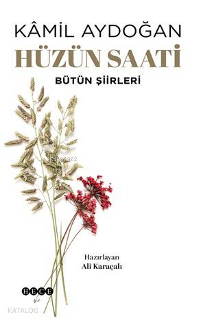Hüzün Saati; Bütün Şiirleri - Kitapiks.com