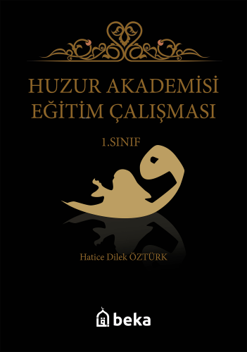 Huzur Akademisi Eğitim Çalışması 1. Sınıf - Kitapiks.com