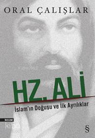 Hz. Ali; İslamın Doğuşu ve İlk Ayrılıklar - Kitapiks.com