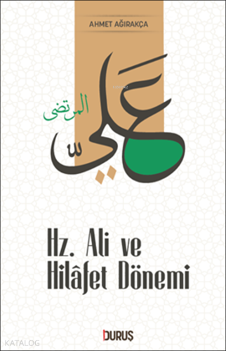 Hz. Ali ve Hilâfet Dönemi - Kitapiks.com
