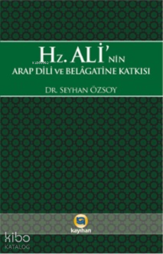 Hz. Ali'nin Arap Dili ve Belagatine Katkısı - Kitapiks.com