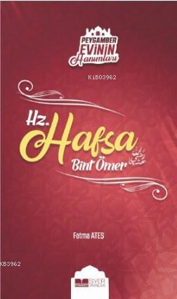 Hz Hafsa Bint Ömer; Peygamber Evinin Hanımları 3 - Kitapiks.com