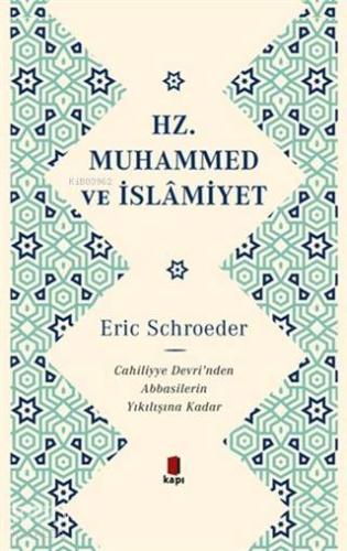 Hz. Muhammed ve İslamiyet; Cahiliye Devri'nden Abbasilerin Yıkılışına 