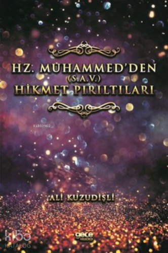 Hz. Muhammed'den (S.A.V) Hikmet Pırıltıları - Kitapiks.com