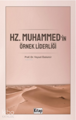 Hz. Muhammed'in Örnek Liderliği - Kitapiks.com