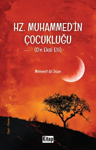 Hz. Muhammed'in (S.a.v.) Çocukluğu (O'n Eksi Elli) - Kitapiks.com