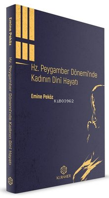 Hz.Peygamber Dönemi'nde Kadının Dini Hayatı - Kitapiks.com