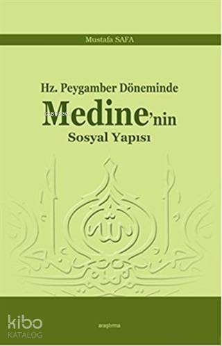 Hz. Peygamber Döneminde Medine'nin Sosyal Yapısı - Kitapiks.com