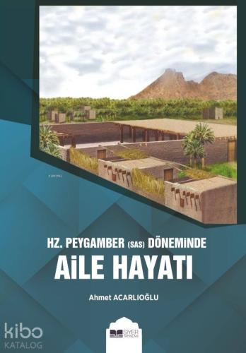 Hz. Peygamber sas Döneminde Aile Hayatı - Kitapiks.com