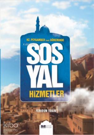 Hz Peygamber Sas Döneminde Sosyal Hizmetler - Kitapiks.com