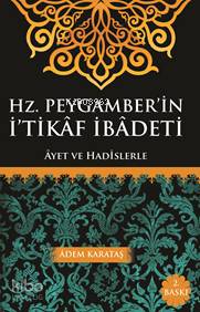 Hz. Peygamberin İtikaf İbadeti; Ayet ve Hadislerle - Kitapiks.com