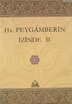 Hz. Peygamberin İzinde II - Kitapiks.com