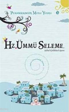 Hz. Ümmü Seleme; Peygamberimizin Mutlu Yuvası 3 - Kitapiks.com