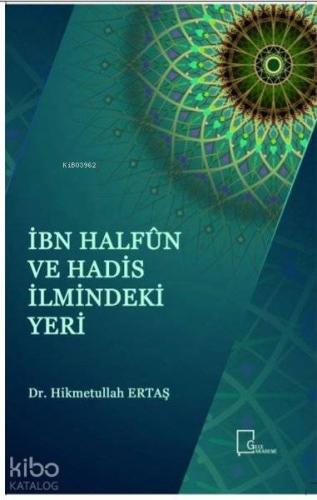 İbn Halfun ve Hadis İlmindeki Yeri - Kitapiks.com