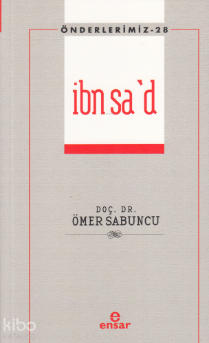 İbn Sa'd - Önderlerimiz 28 - Kitapiks.com
